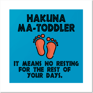 Hakuna Ma-Toddler Posters and Art